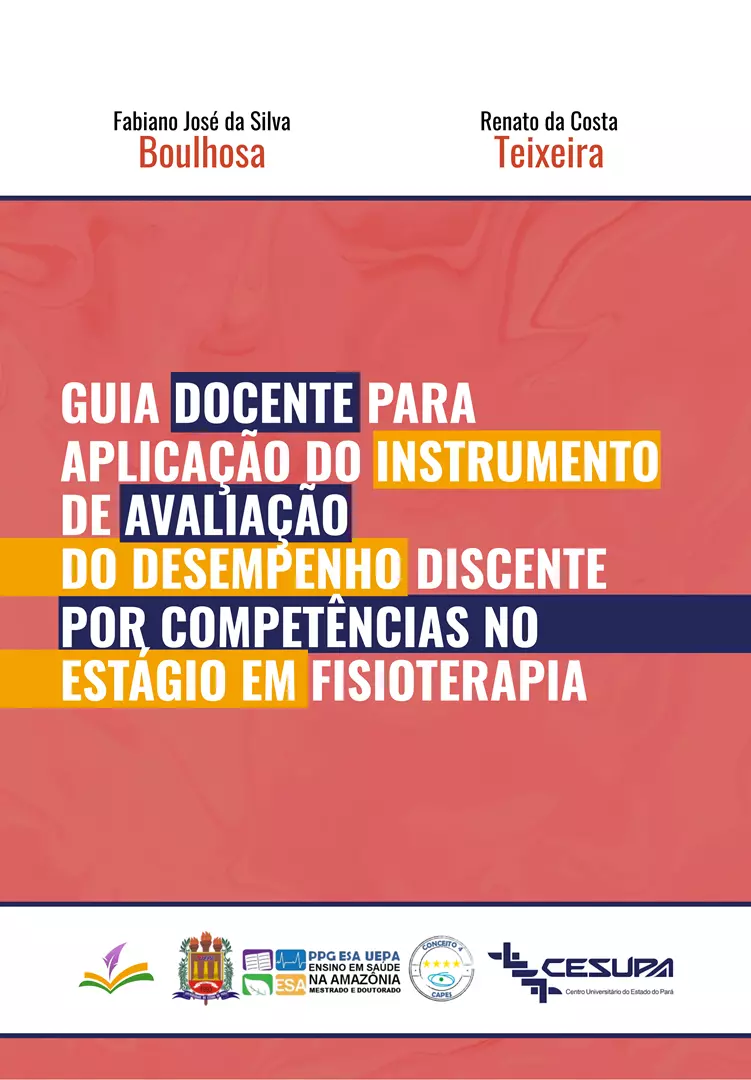 GUIA DOCENTE PARA APLICAÇÃO DO INSTRUMENTO DE AVALIAÇÃO DO DESEMPENHO DISCENTE POR COMPETÊNCIAS NO ESTÁGIO EM FISIOTERAPIA